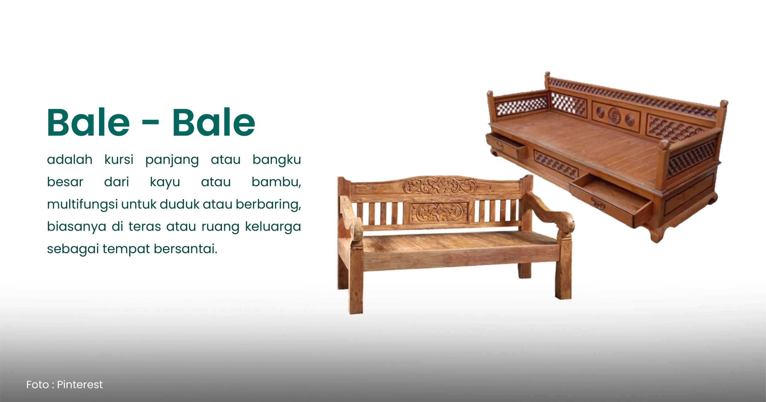 Bale Bale adalah kursi panjang atau bangku besar dari kayu atau bambu, multifungsi untuk duduk atau berbaring, biasanya di teras atau ruang keluarga sebagai tempat bersantai.